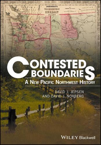 Бумажная книга «Contested Boundaries: A New Pacific Northwest History», авторов Дэвид Дж. Джепсен, Дэвид Дж. Норберг - фото №1