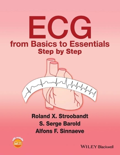 Бумажная книга «ECG from Basics to Essentials: Step by Step», авторов Альфонс Ф. Синневе, Роланд X. Стробандт, С. Серж Барольд - фото №1