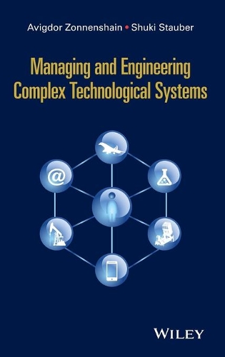 Бумажная книга «Managing and Engineering Complex Technological Systems», авторов Авигдор Зонненшайн, Шуки Штаубер - фото №1