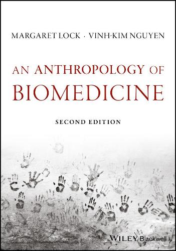 Бумажная книга «An Anthropology of Biomedicine», авторов Маргарет М. Лок, Винь-Ким Нгуен - фото №1