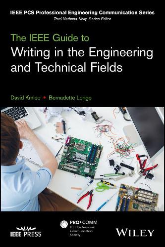 [object Object] «The IEEE Guide to Writing in the Engineering and Technical Fields», авторов Бернадетт Лонго, Дэвид Кмиец - фото №1