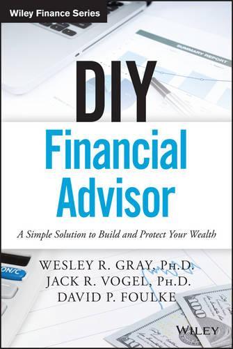 [object Object] «DIY Financial Advisor: A Simple Solution to Build and Protect Your Wealth», авторів Девід П. Фолк, Джек Р. Фогель, Веслі Р. Грей - фото №1