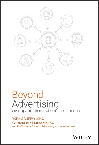Паперова книга «Beyond Advertising: Creating Value Through All Customer Touchpoints», авторів Кетрін Фіндісен Хейс, Йорам (Джеррі) Вінд - фото №1