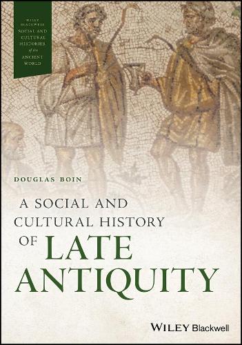 Бумажная книга «A Social and Cultural History of Late Antiquity», автор Дуглас Бойн - фото №1