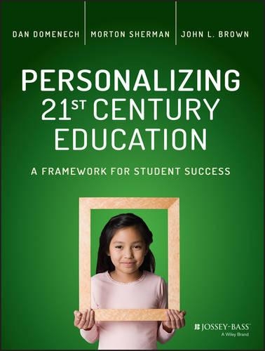 Бумажная книга «Personalizing 21st Century Education: A Framework for Student Success», авторов Дэн Доменеч, Джон Л. Браун, Мортон Шерман - фото №1