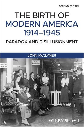 Бумажная книга «The Birth of Modern America, 1914 - 1945: Paradox and Disillusionment», автор Джон Макклимер - фото №1