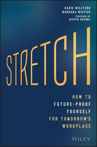Бумажная книга «Stretch: How to Future-Proof Yourself for Tomorrow's Workplace», авторов Барбара Мистик, Кари Виллиерд - фото №1