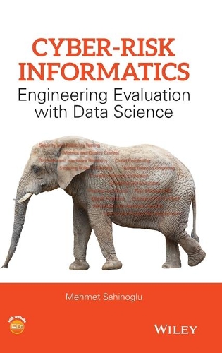 Бумажная книга «Cyber-Risk Informatics: Engineering Evaluation with Data Science», автор Мехмет Сахиноглу - фото №1