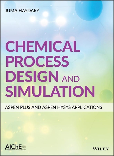 Паперова книга «Chemical Process Design and Simulation: Aspen Plus and Aspen Hysys Applications», автор Джума Хайдарі - фото №1