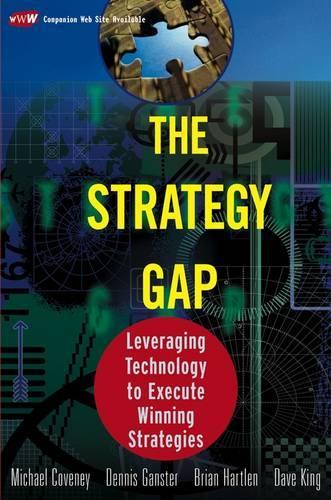 Бумажная книга «The Strategy Gap: Leveraging Technology to Execute Winning Strategies», авторов Брайан Хартлен, Дэйв Кинг, Деннис Ганстер, Майкл Ковени - фото №1