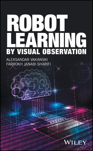 Паперова книга «Robot Learning by Visual Observation», авторів Александр Ваканські, Фаррох Джанабі-Шаріфі - фото №1