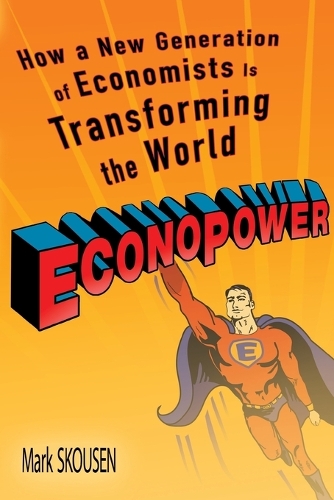 Бумажная книга «EconoPower: How a New Generation of Economists is Transforming the World», автор Марк Скоузен - фото №1