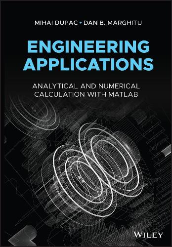 [object Object] «Engineering Applications: Analytical and Numerical Calculation with MATLAB», авторів Ден Б. Маргіту, Міхай Дюпак - фото №1