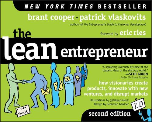 Паперова книга «The Lean Entrepreneur: How Visionaries Create Products, Innovate with New Ventures, and Disrupt Markets», авторів Брант Купер, Патрік Власковіц - фото №1
