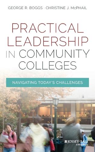 Паперова книга «Practical Leadership in Community Colleges: Navigating Today's Challenges», авторів Крістін Дж. Макфейл, Джордж Р. Боггс - фото №1