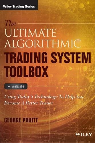 Бумажная книга «The Ultimate Algorithmic Trading System Toolbox + Website: Using Today's Technology To Help You Become A Better Trader», автор Джордж Пруит - фото №1
