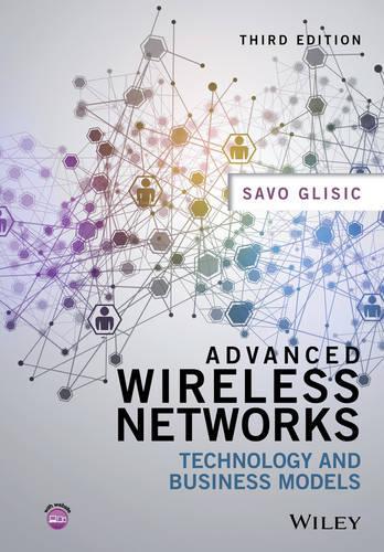 Бумажная книга «Advanced Wireless Networks: Technology and Business Models», автор Саво Г. Глисич - фото №1