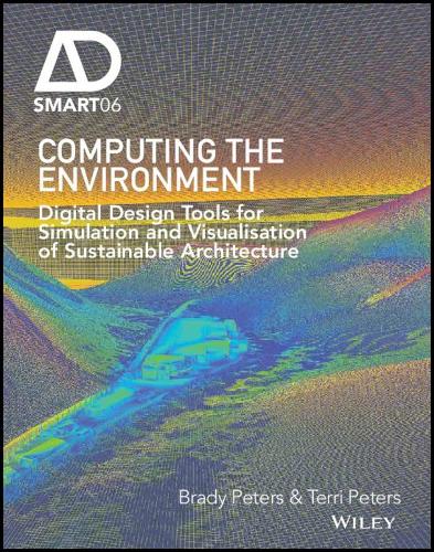 [object Object] «Computing the Environment: Digital Design Tools for Simulation and Visualisation of Sustainable Architecture», авторів Брейді Пітерс, Террі Пітерс - фото №1