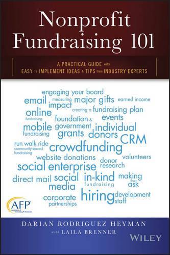 Паперова книга «Nonprofit Fundraising 101: A Practical Guide to Easy to Implement Ideas and Tips from Industry Experts», автор Даріан Родрігес Хейман - фото №1