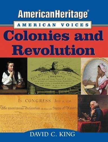 Бумажная книга «AmericanHeritage, American Voices: Colonies and Revolution», автор Дэвид К. Кинг - фото №1