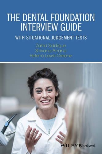 Бумажная книга «The Dental Foundation Interview Guide: With Situational Judgement Tests», авторов Хелена Льюис-Грин, Шивана Ананд, Захид Сиддик - фото №1