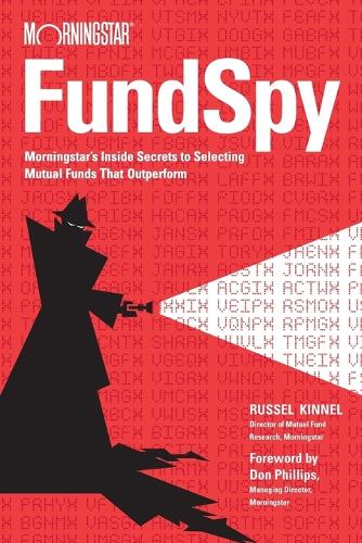 Паперова книга «Fund Spy: Morningstar's Inside Secrets to Selecting Mutual Funds that Outperform», автор Рассел Кіннел - фото №1