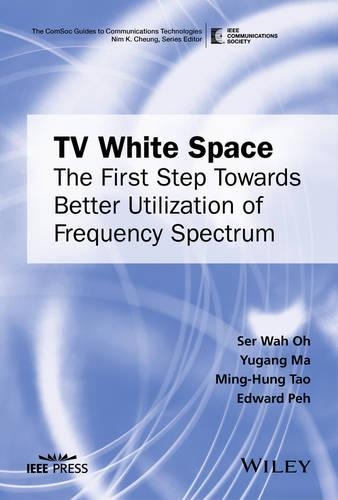 Бумажная книга «TV White Space: The First Step Towards Better Utilization of Frequency Spectrum», авторов Эдвард Пех, Минг-Хунг Тао, Сер Вах О, Юган Ма - фото №1