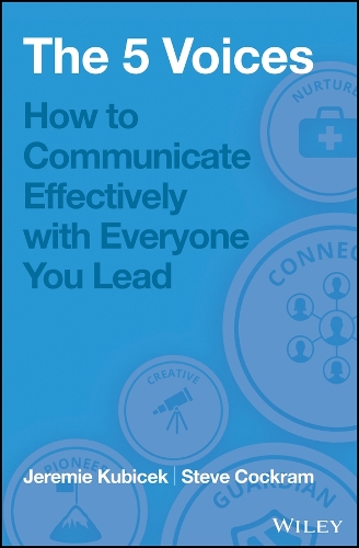 Бумажная книга «The 5 Voices: How to Communicate Effectively with Everyone You Lead», авторов Джереми Кубичек, Стив Кокрам - фото №1