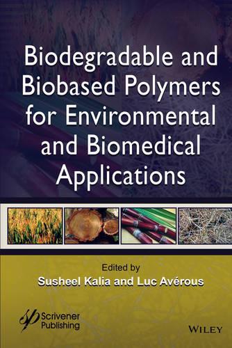 Паперова книга «Biodegradable and Biobased Polymers for Environmental and Biomedical Applications», авторів Люк Авероус, Сушіл Калія - фото №1
