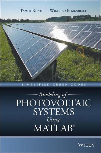 Паперова книга «Modeling of Photovoltaic Systems Using MATLAB: Simplified Green Codes», авторів Тамер Хатіб, Вільфрід Ельменрайх - фото №1