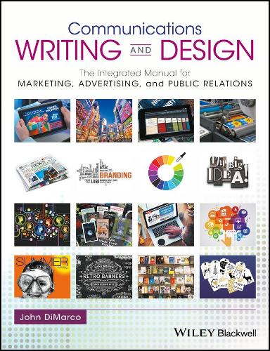 Бумажная книга «Communications Writing and Design: The Integrated Manual for Marketing, Advertising, and Public Relations», автор Джон ДиМарко - фото №1