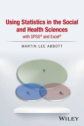 Бумажная книга «Using Statistics in the Social and Health Sciences with SPSS and Excel», автор Мартин Ли Эббот - фото №1