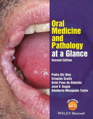 Бумажная книга «Oral Medicine and Pathology at a Glance», авторов Адальберто Москеда Тейлор, Криспиан Скалли, Хосе В. Баган, Ослей Паес де Алмейда, Педро Диз Диос - фото №1