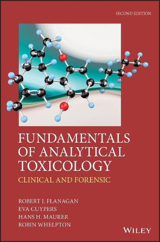 Бумажная книга «Fundamentals of Analytical Toxicology: Clinical and Forensic», авторов Ева Куйперс, Ханс Х. Маурер, Роберт Дж. Фланаган, Робин Уэлптон - фото №1