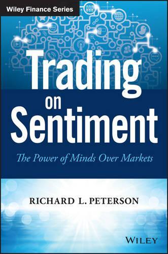 Паперова книга «Trading on Sentiment: The Power of Minds Over Markets», автор Річард Л. Петерсон - фото №1