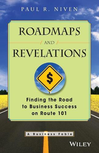 Паперова книга «Roadmaps and Revelations: Finding the Road to Business Success on Route 101», автор Пол Р. Нівен - фото №1