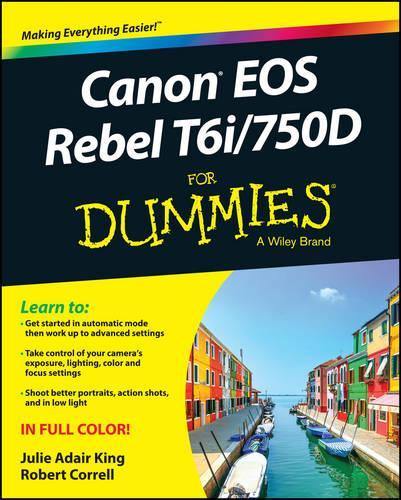 Паперова книга «Canon EOS Rebel T6i / 750D For Dummies», авторів Джулі Адер Кінг, Роберт Коррелл - фото №1