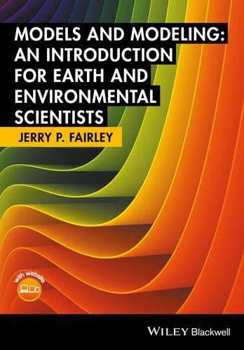 Бумажная книга «Models and Modeling: An Introduction for Earth and Environmental Scientists», автор Джерри П. Фэрли - фото №1