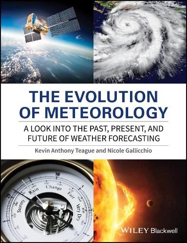 Бумажная книга «The Evolution of Meteorology: A Look into the Past, Present, and Future of Weather Forecasting», авторов Кевин Энтони Тиг, Николь Галликкио - фото №1