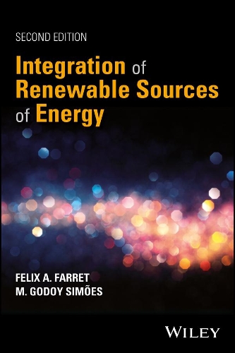 Бумажная книга «Integration of Renewable Sources of Energy», авторов Феликс А. Фаррет, М. Годой Симоес - фото №1