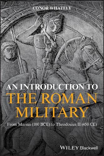 Паперова книга «An Introduction to the Roman Military: From Marius (100 BCE) to Theodosius II (450 CE)», автор Конор Вотлі - фото №1