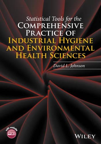 Бумажная книга «Statistical Tools for the Comprehensive Practice of Industrial Hygiene and Environmental Health Sciences», автор Дэвид Л. Джонсон - фото №1