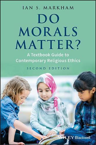 Паперова книга «Do Morals Matter?: A Textbook Guide to Contemporary Religious Ethics», автор Ієн С. Маркхем - фото №1
