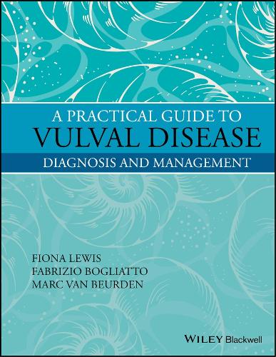 Паперова книга «A Practical Guide to Vulval Disease: Diagnosis and Management», авторів Фабріціо Богліатто, Фіона М. Льюїс, Марк ван Берден - фото №1