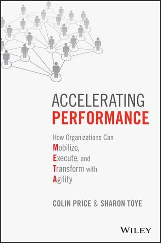 Паперова книга «Accelerating Performance: How Organizations Can Mobilize, Execute, and Transform with Agility», авторів Колін Прайс, Шерон Той - фото №1
