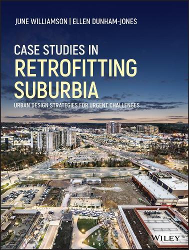 Паперова книга «Case Studies in Retrofitting Suburbia: Urban Design Strategies for Urgent Challenges», авторів Еллен Данхем-Джонс, Джун Вільямсон - фото №1