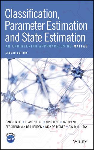 Паперова книга «Classification, Parameter Estimation and State Estimation: An Engineering Approach Using MATLAB», авторів Бангджун Лей, Девід М. Дж. Такс, Дік де Ріддер, Фердинанд ван дер Хейден, Гуанчжу Сюй, Мін Фенг, Яобінь Цзоу - фото №1