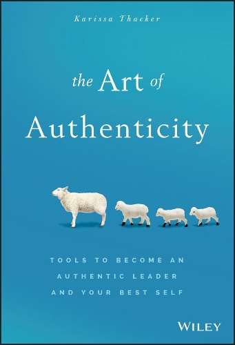 Паперова книга «The Art of Authenticity: Tools to Become an Authentic Leader and Your Best Self», автор Карісса Такер - фото №1