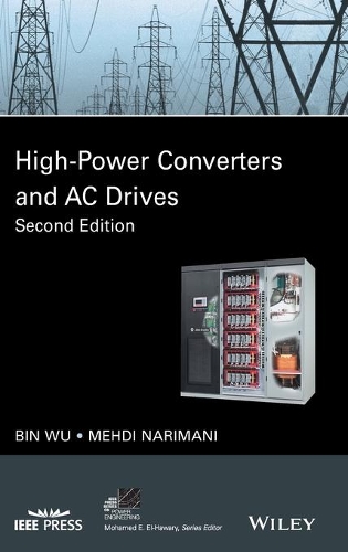 Бумажная книга «High-Power Converters and AC Drives», авторов Бин Ву, Мехди Наримани - фото №1