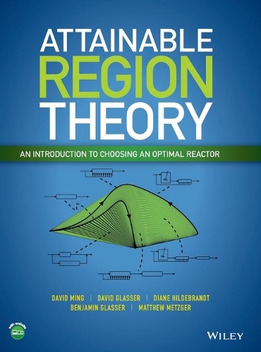 Бумажная книга «Attainable Region Theory: An Introduction to Choosing an Optimal Reactor», авторов Бенджамин Глассер, Дэвид Глассер, Дэвид Минг, Диана Хильдебрандт, Мэтью Метгзер - фото №1